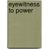 Eyewitness To Power