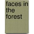 Faces In The Forest