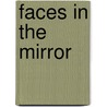 Faces In The Mirror door James Alexander Smith