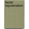 Facial Rejuvenation door Thomas C. Spoor