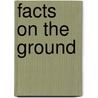 Facts On The Ground door Nadia Abu El-Haj