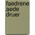 Faedrene Aede Druer