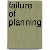 Failure of Planning by Richard Hogan