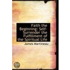 Faith The Beginning door James Martineau