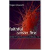 Faithful Under Fire by Ro Ellsworth