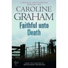 Faithful Unto Death by Caroline Graham