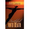 Faithful Unto Death by Robert Thornton