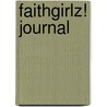 Faithgirlz! Journal by Zondervan