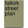 Falkirk Street Plan by Ronald P.A. Smith