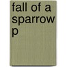 Fall Of A Sparrow P by Salim Ali