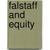 Falstaff And Equity door Charles Edward Phelps