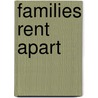 Families Rent Apart door Shirley Cusack