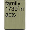 Family 1739 In Acts door Thomas C. Geer