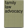 Family Law Advocacy by Mavis Maclean