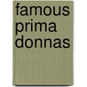 Famous Prima Donnas door Lewis Clinton Strang