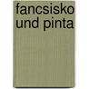 Fancsisko und Pinta door Péter Esterházy