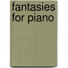 Fantasies for Piano by Unknown
