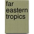 Far Eastern Tropics