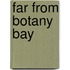 Far From Botany Bay