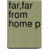 Far,far From Home P