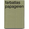 Farbatlas Papageien by Matthias Reinschmidt