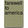 Farewell To America door Bill Conry