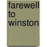 Farewell To Winston by Unknown