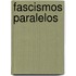 Fascismos Paralelos