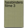 Fassbinders Filme 3 door Rainer Werner Fassbinder