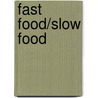 Fast Food/Slow Food door Richard Wilk