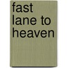 Fast Lane to Heaven door Ned Dougherty