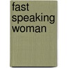 Fast Speaking Woman door Anne Waldman