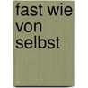 Fast wie von selbst door Felix Huby