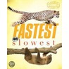 Fastest And Slowest by Camilla DeLaBedoyere
