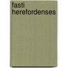 Fasti Herefordenses by Francis Tebbs Havergal