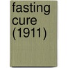 Fasting Cure (1911) by Upton Sinclair
