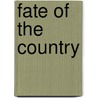 Fate Of The Country by Don Lowry