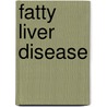 Fatty Liver Disease by Geoffrey C. Farrell
