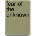 Fear of the Unknown