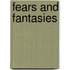 Fears and Fantasies