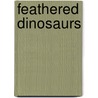Feathered Dinosaurs door Dino Don Lessem