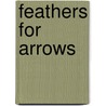 Feathers for Arrows door Charles Haddon Spurgeon