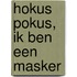 Hokus pokus, ik ben een masker