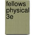 Fellows Physical 3e