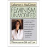 Feminism Unmodified door Catharine A. MacKinnon