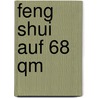 Feng Shui auf 68 qm door Olivia Moogk