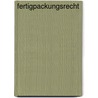 Fertigpackungsrecht by Sigurd Reinhard