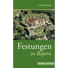 Festungen in Bayern by Daniel Burger