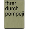 Fhrer Durch Pompeji door August Mau