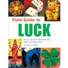 Field Guide To Luck by Alys Yablon